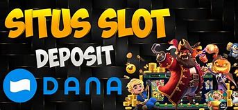 Aplikasi Slot Deposit 1000 Via Dana